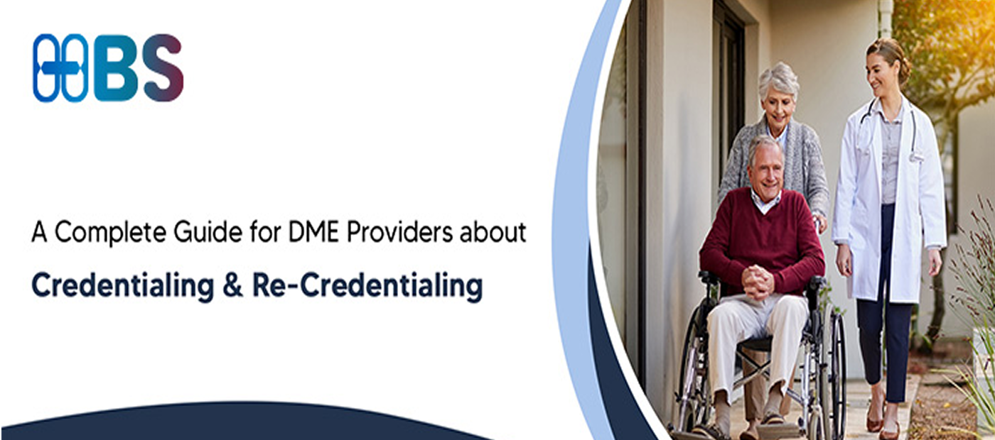 A Complete Guide for DME Providers about Credentialing & Re-Credentialing